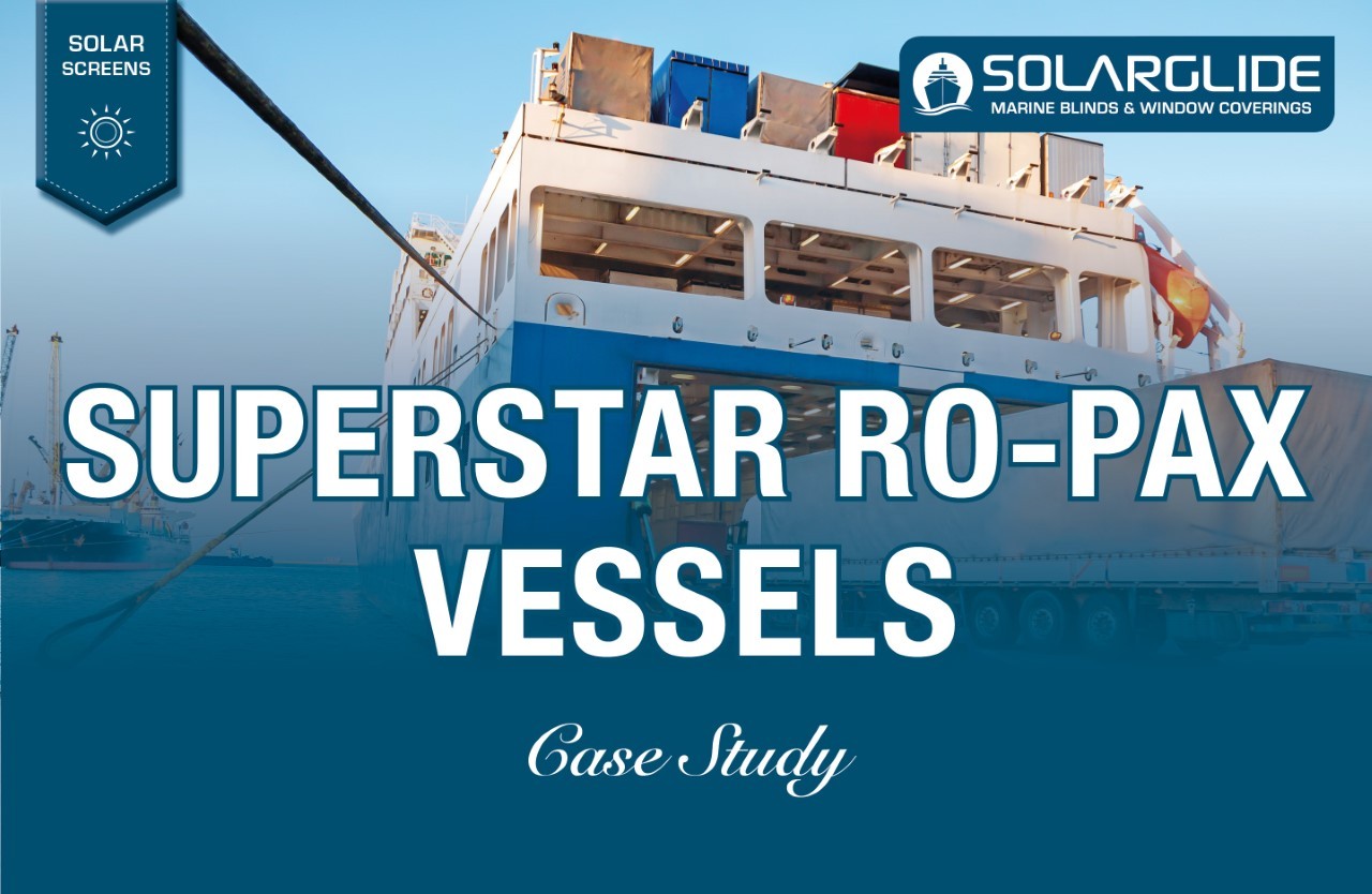 Solarglide Superstar Ro-Pax Vessels Solar Screens